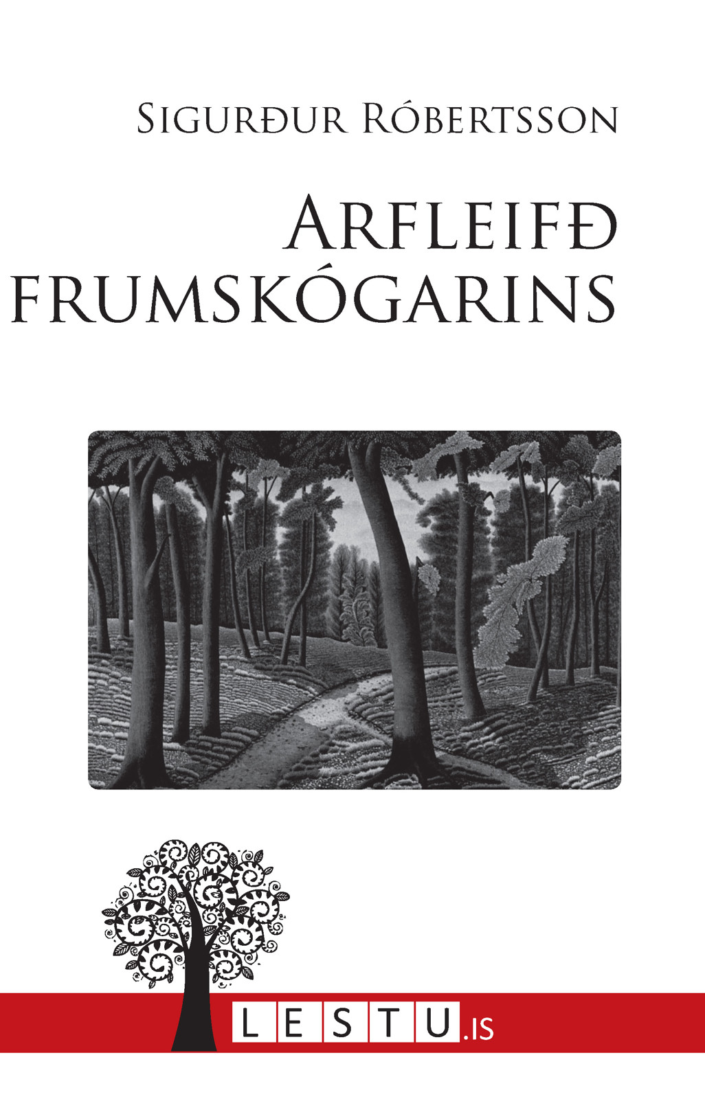 Upplýsingar um Arfleifð frumskógarins eftir Sigurður Róbertsson - Til útláns